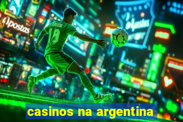 casinos na argentina